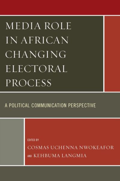 Cover for Cosmas Uchenna Nwokeafor · Media Role in African Changing Electoral Process: A Political Communication Perspective (Paperback Book) (2013)