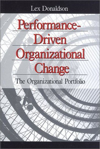 Cover for Lex Donaldson · Performance-Driven Organizational Change: The Organizational Portfolio (Hardcover bog) (1999)