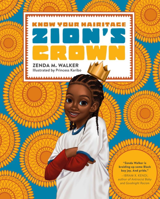 Zion's Crown: A Know Your Hairitage Book - Zenda Walker - Książki - Running Press,U.S. - 9780762485543 - 26 września 2024