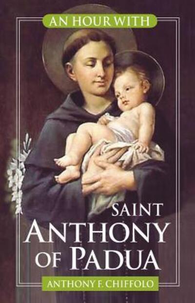 Cover for Anthony Chiffolo · An Hour with Saint Anthony of Padua (Paperback Book) (2007)