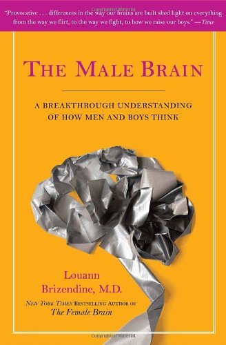 The Male Brain: A Breakthrough Understanding of How Men and Boys Think - M.D. Louann Brizendine - Bøker - Harmony/Rodale - 9780767927543 - 25. januar 2011