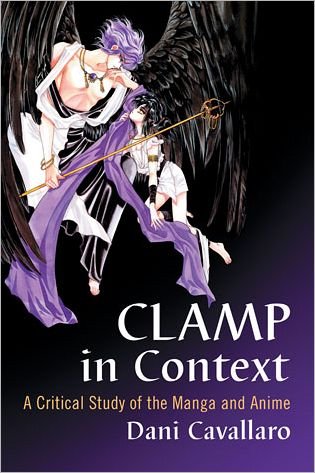 Cover for Dani Cavallaro · CLAMP in Context: A Critical Study of the Manga and Anime (Paperback Book) (2012)