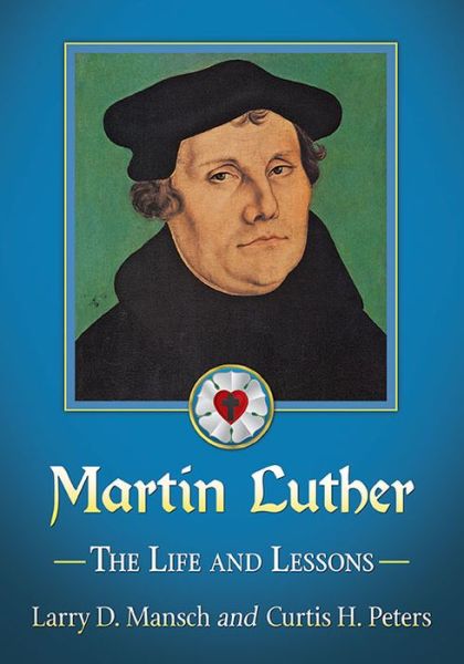 Cover for Larry D. Mansch · Martin Luther: The Life and Lessons (Paperback Book) (2016)