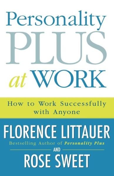 Cover for Florence Littauer · Personality Plus at Work – How to Work Successfully with Anyone (Paperback Book) (2011)