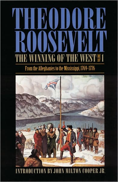 Cover for Theodore Roosevelt · The Winning of the West, Volume 1: From the Alleghanies to the Mississippi, 1769-1776 (Paperback Book) (1995)