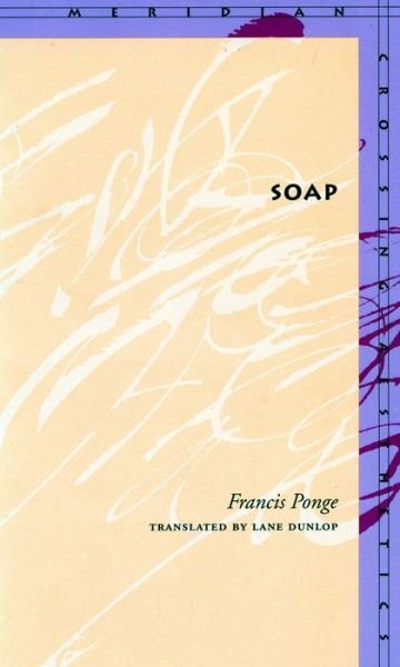 Cover for Francis Ponge · Soap - Meridian: Crossing Aesthetics (Hardcover bog) [New edition] (1998)