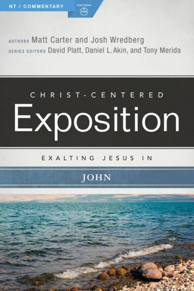 Exalting Jesus in John - Matt Carter - Books - Broadman & Holman Publishers - 9780805496543 - November 1, 2017