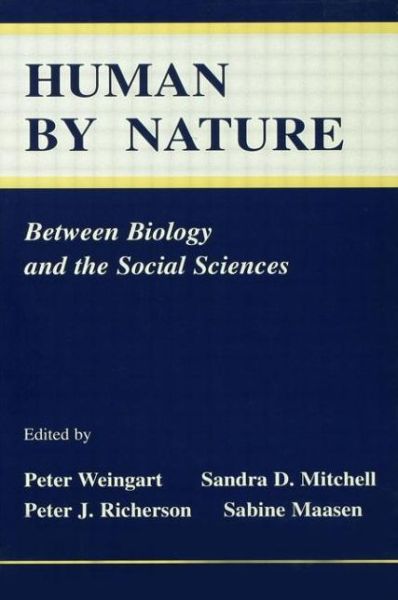 Human By Nature: Between Biology and the Social Sciences - Peter Weingart - Books - Taylor & Francis Inc - 9780805821543 - July 1, 1997