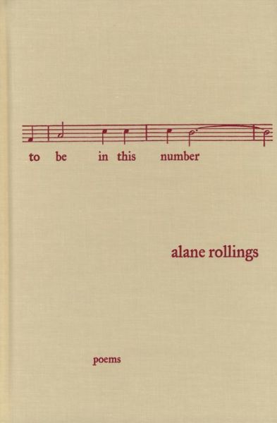 Cover for Alane Rollings · To be in This Number: Poems - Triquarterly Books (Hardcover Book) (2005)