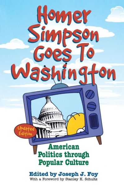 Cover for Joseph J Foy · Homer Simpson Goes to Washington: American Politics through Popular Culture (Pocketbok) (2010)