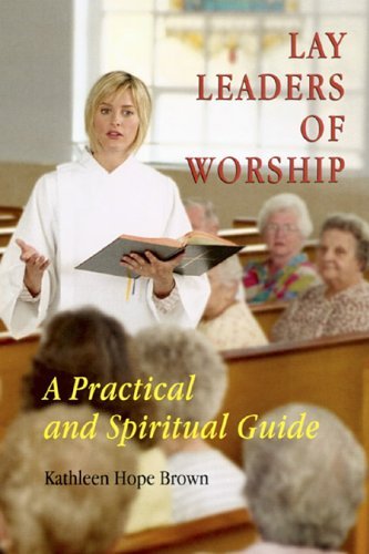 Lay Leaders of Worship: a Practical and Spiritual Guide - Kathleen H. Brown - Bücher - Liturgical Press - 9780814629543 - 1. Februar 2004
