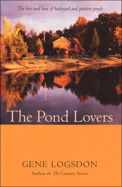 Cover for Gene Logsdon · The Pond Lovers (Paperback Book) [New edition] (2007)