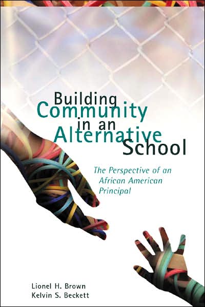 Cover for Lionel H. Brown · Building Community in an Alternative School: The Perspective of an African American Principal - Counterpoints (Paperback Book) (2007)