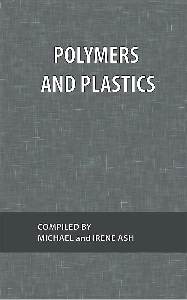 Cover for Michael Ash · Polymers and Plastics: What Every Technologist Wants To Know Volume 6 (Pocketbok) (1990)