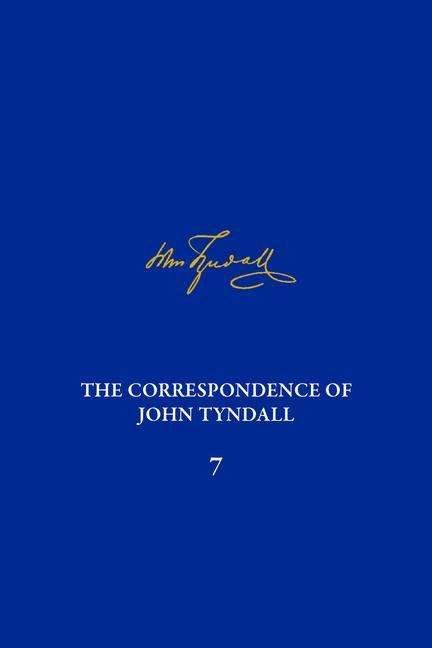 Cover for Roland Jackson · Correspondence of John Tyndall, Volume 7, The: The Correspondence, March 1859-May 1862 - The Correspondence of John Tyndall (Gebundenes Buch) (2019)