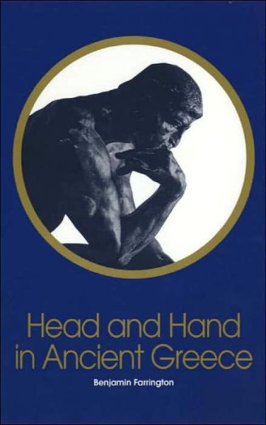 Cover for Benjamin Farrington · Head and Hand in Ancient Greece: Four Studies in the Social Relations of Thought - New Thinker's Library (Pocketbok) (2012)