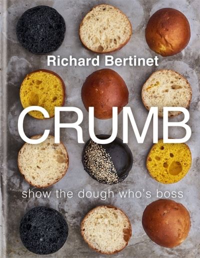 Cover for Richard Bertinet · Crumb (Hardcover Book) (2019)