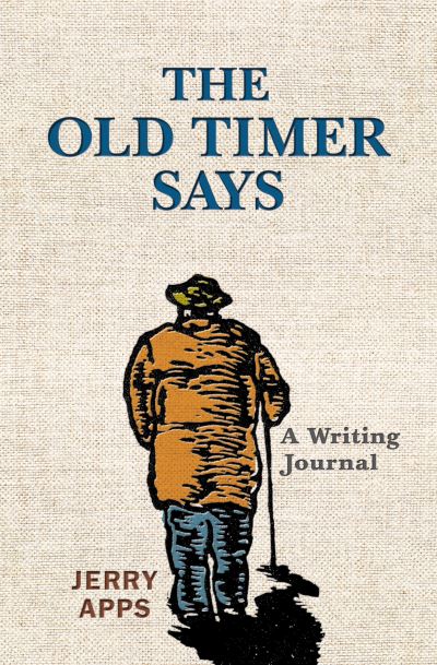 Old Timer Says - Jerry Apps - Books - Wisconsin Historical Society - 9780870209543 - October 19, 2020