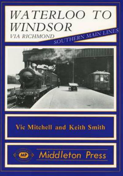 Cover for Vic Mitchell · Waterloo to Windsor - Southern Main Line (Hardcover bog) (1988)