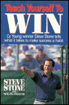 Cover for Steve Stone · Teach Yourself to Win: Cy Young Winner Steve Stone Tells Us What it Takes to Make Success a Habit (Hardcover Book) (1987)