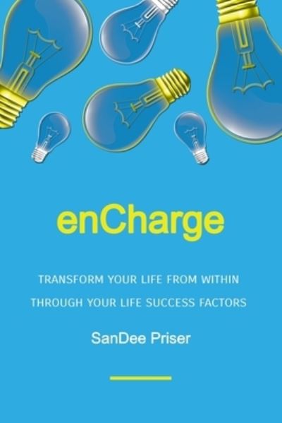 Cover for Sandee I Priser · Encharge: Transform Your Life from Within Through Your Life Success Factors (Paperback Book) (2020)