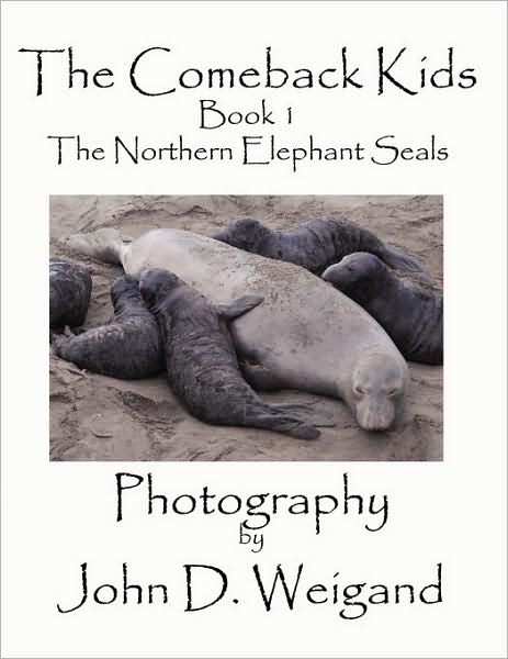 Cover for Penelope Dyan · &quot;The Come Back Kids&quot;  Book 1, the Northern Elephant Seals (Taschenbuch) (2008)