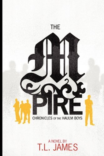 The Mpire Chronicles of the Haulm Boys - Tl James - Livres - PHE Ink - 9780982447543 - 1 février 2010