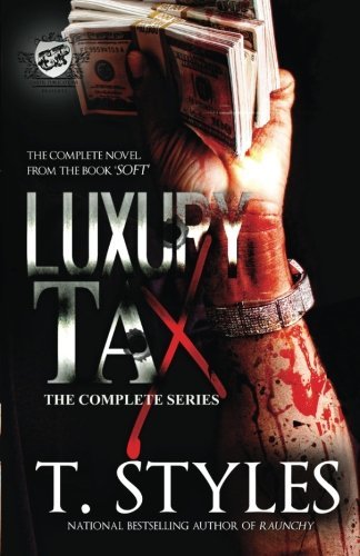 Cover for T. Styles · Luxury Tax: the Complete Series (The Cartel Publications Presents) (Paperback Book) (2013)