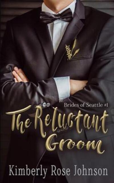 Cover for Kimberly Rose Johnson · Reluctant Groom (Book) (2018)