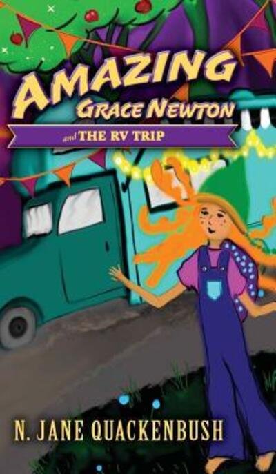 Cover for N Jane Quackenbush · Amazing Grace Newton and the RV Trip (Hardcover bog) (2018)