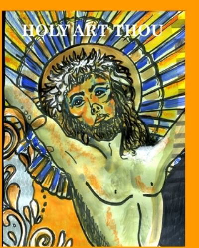 Cover for Aice Daena Hickey · Holy Art Thou (Paperback Bog) (2021)