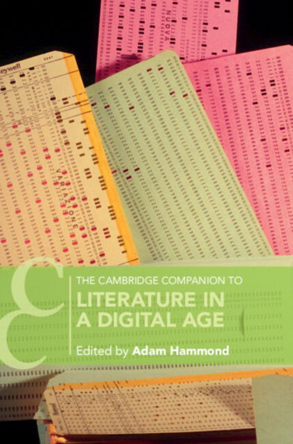The Cambridge Companion to Literature in a Digital Age - Cambridge Companions to Literature - Adam Hammond - Livros - Cambridge University Press - 9781009349543 - 14 de novembro de 2024