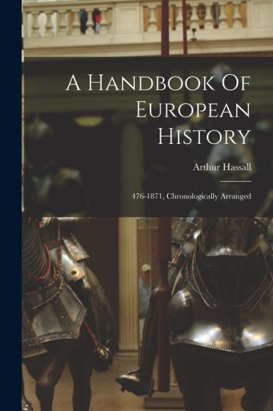 Cover for Arthur Hassall · Handbook of European History (Book) (2022)