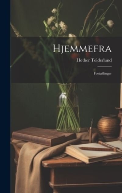 Cover for Tolderlund Hother · Hjemmefra (Bok) (2023)
