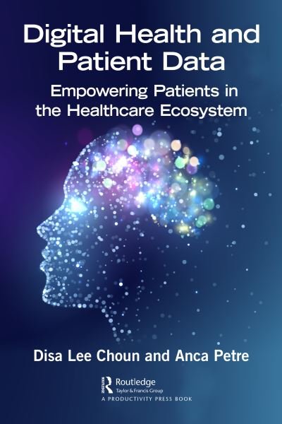 Cover for Disa Choun · Digital Health and Patient Data: Empowering Patients in the Healthcare Ecosystem (Paperback Book) (2022)