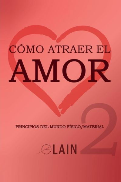 Cover for Lain García Calvo · Cómo atraer el Amor 2 (Paperback Bog) (2019)