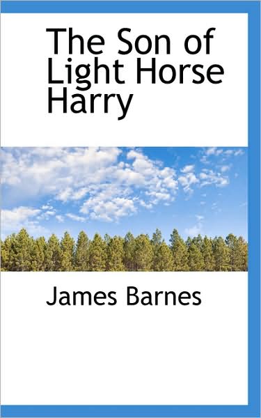 Cover for James Barnes · The Son of Light Horse Harry (Paperback Book) (2009)