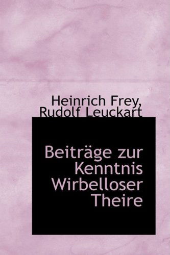 Cover for Heinrich Frey · Beiträge Zur Kenntnis Wirbelloser Theire (Paperback Book) [German edition] (2009)