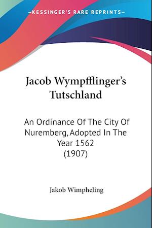 Cover for Jakob Wimpheling · Jacob Wympfflinger's Tutschland (Paperback Book) (2009)