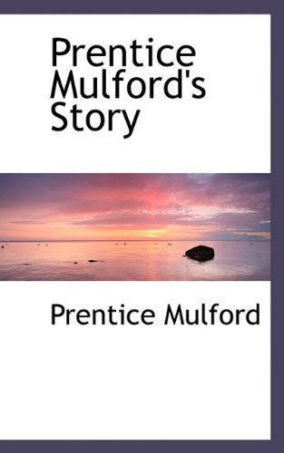 Cover for Prentice Mulford · Prentice Mulford's Story (Hardcover Book) (2009)