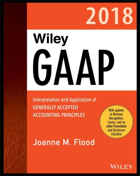 Wiley GAAP 2018 - Flood - Książki - John Wiley & Sons Inc - 9781119396543 - 9 marca 2018