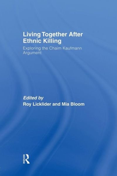 Cover for Mia Bloom · Living Together After Ethnic Killing: Exploring the Chaim Kaufman Argument (Paperback Bog) (2014)