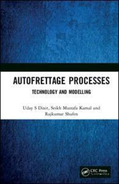 Cover for Uday S Dixit · Autofrettage Processes: Technology and Modelling (Gebundenes Buch) (2019)