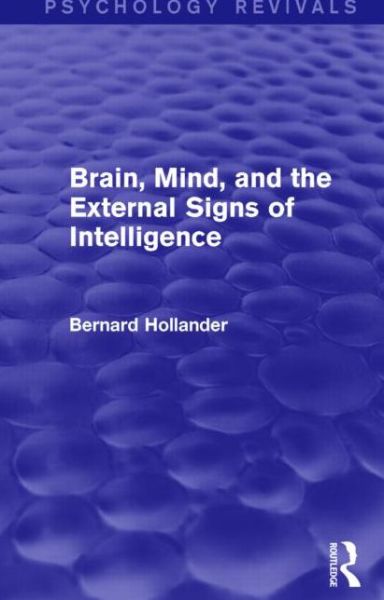 Cover for Bernard Hollander · Brain, Mind, and the External Signs of Intelligence (Psychology Revivals) - Psychology Revivals (Paperback Book) (2016)