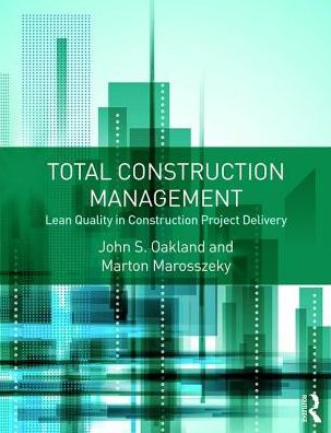 Cover for John S. Oakland · Total Construction Management: Lean Quality in Construction Project Delivery (Pocketbok) (2017)