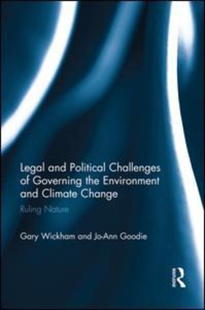 Cover for Wickham, Gary (Murdoch University, Australia.) · Legal and Political Challenges of Governing the Environment and Climate Change: Ruling Nature (Paperback Book) (2015)