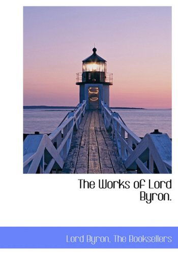 Cover for Lord Byron · The Works of Lord Byron. (Hardcover Book) (2010)