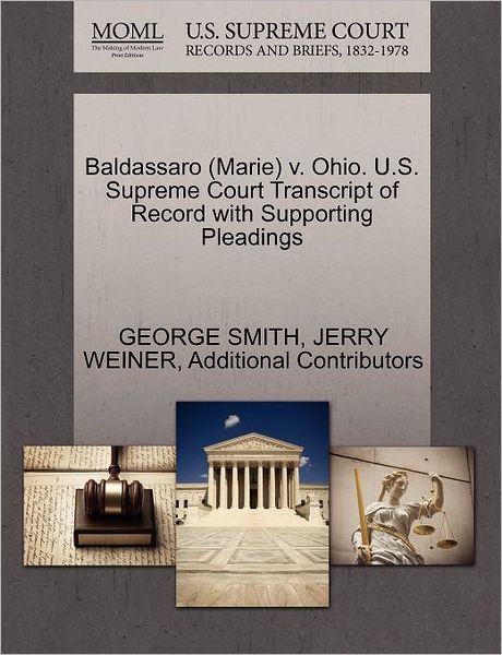 Cover for George Smith · Baldassaro (Marie) V. Ohio. U.s. Supreme Court Transcript of Record with Supporting Pleadings (Paperback Book) (2011)