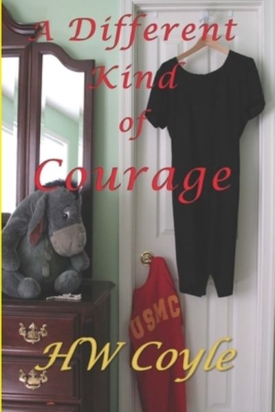 Cover for Hw Coyle · Different Kind of Courage (Bok) (2013)