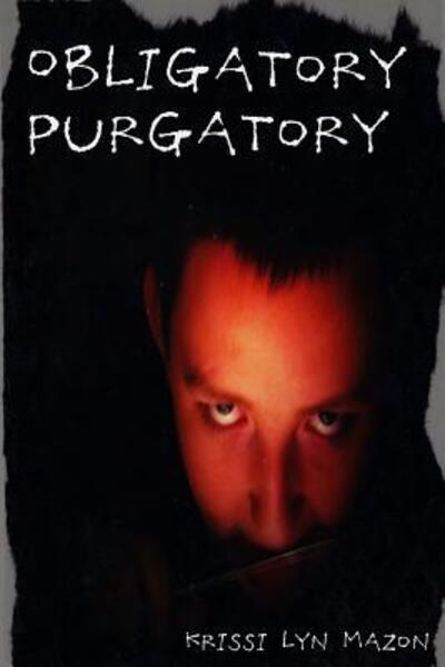 Cover for Krissi Lyn Mazon · Obligatory Purgatory (Paperback Book) (2015)